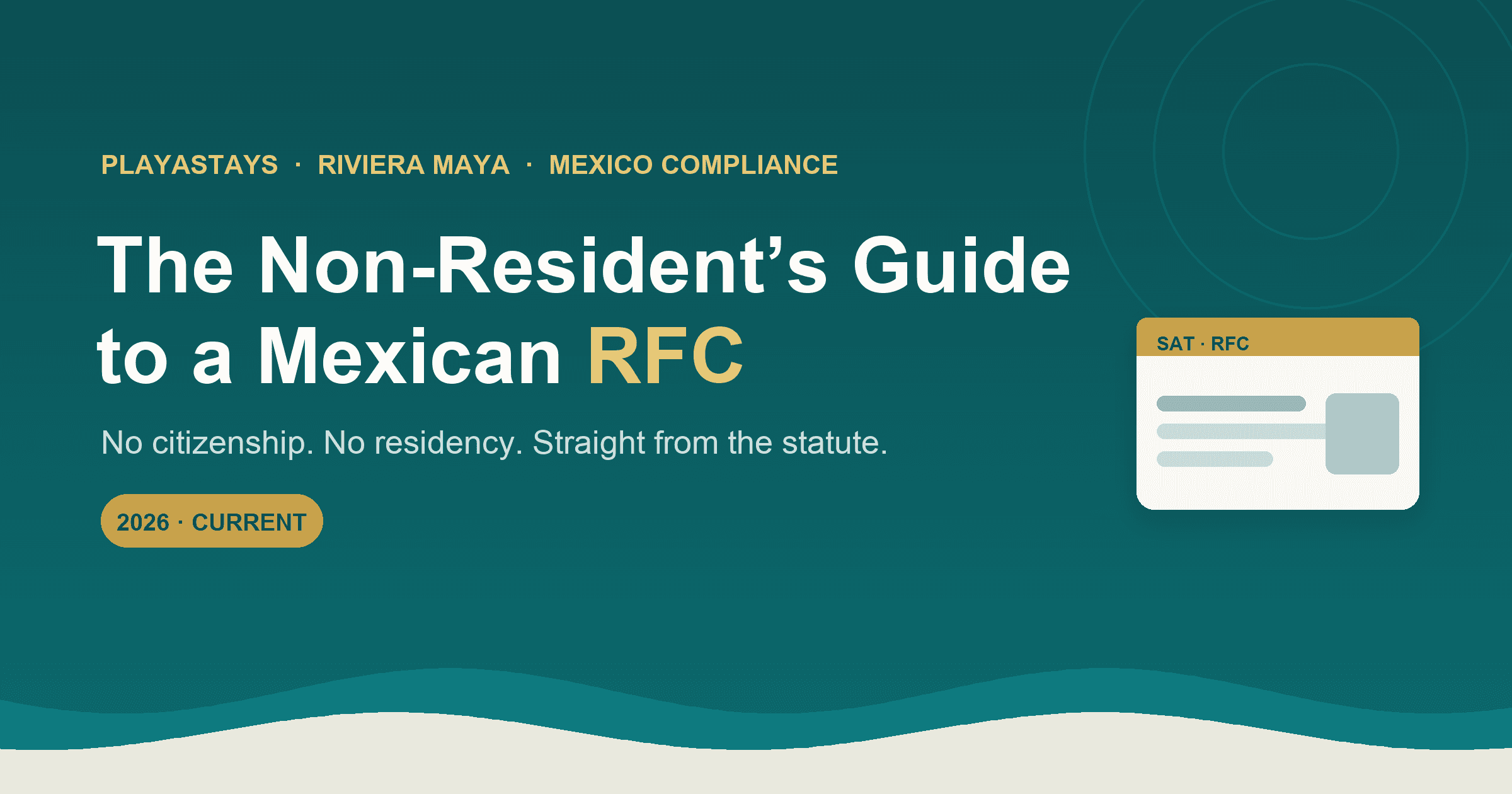 Guide to a Mexican RFC for non-resident foreigners — no citizenship or residency required (2026).